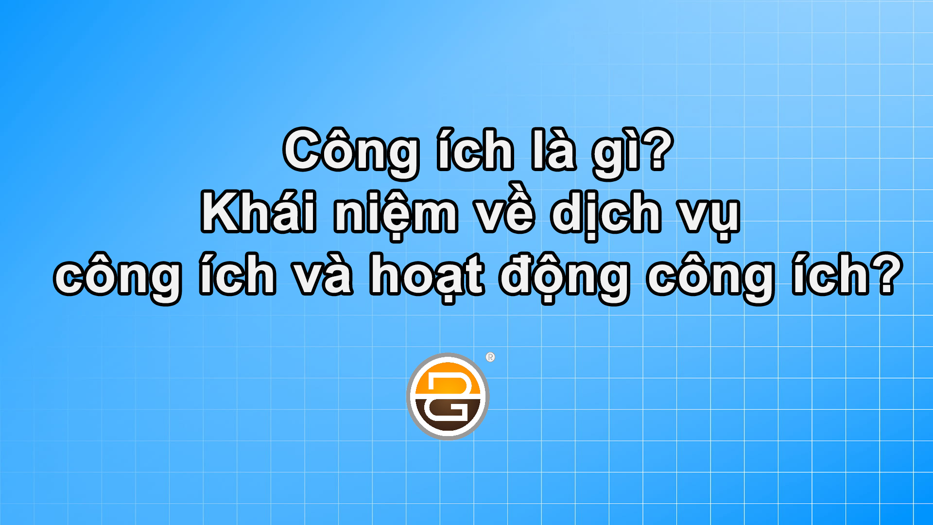 Cong-ich-la-gi-khai-niem-ve-dich-vu-cong-ich-va-hoat-dong-cong-ich