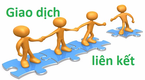 Giao-dich-lien-ket-la-gi-quy-dinh-moi-ve-giao-dich-lien-ket