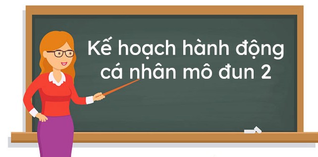 ke-hoach-hanh-dong-ca-nhan-module-2-tap-huan-gdpt-moi