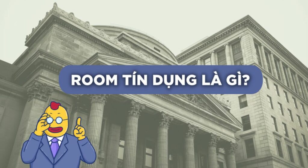 room-tin-dung-la-gi-quy-dinh-ve-dieu-hanh-room-tin-dung